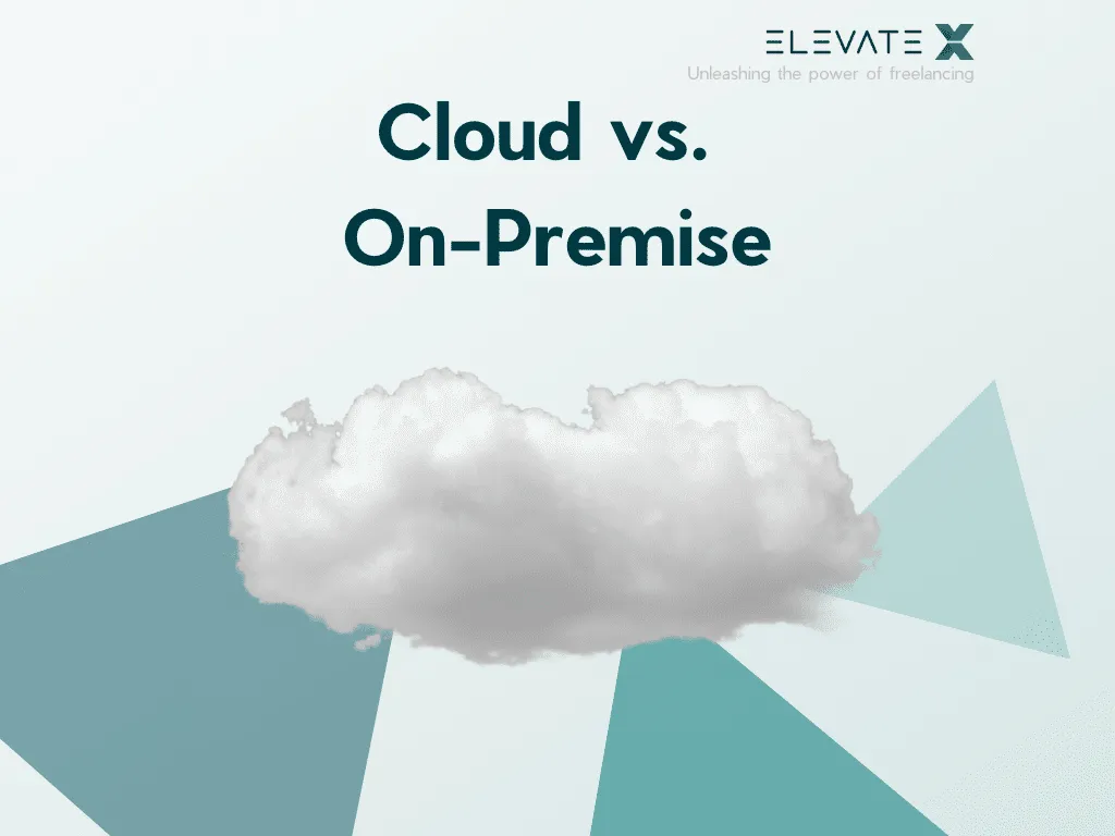 Cloud vs. On-Premise: Vorteile und Nachteile