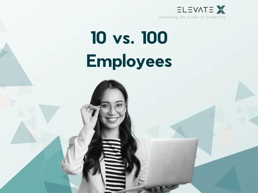 Differences in Managing Startups with 10 vs. 100 Employees