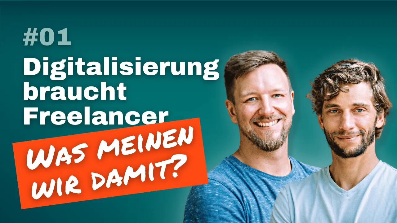 Podcast-Cover zu Digitalisierung braucht Freelancer – Was meinen wir damit?