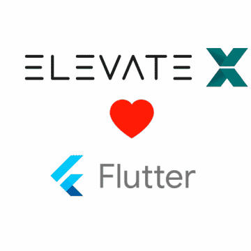 Why ElevateX loves Flutter