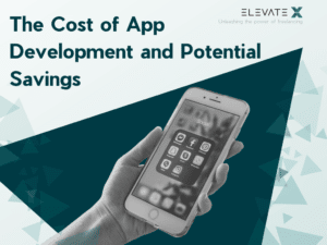 The Cost of App Development and Potential Savings